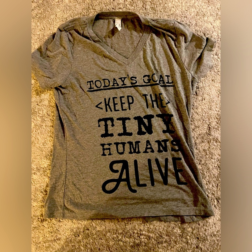 Today goal-keep tiny humans alive
